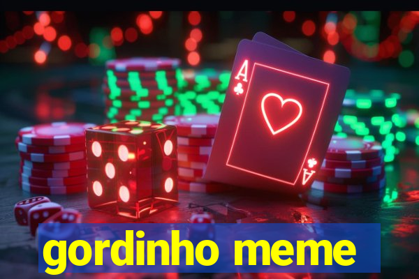 gordinho meme